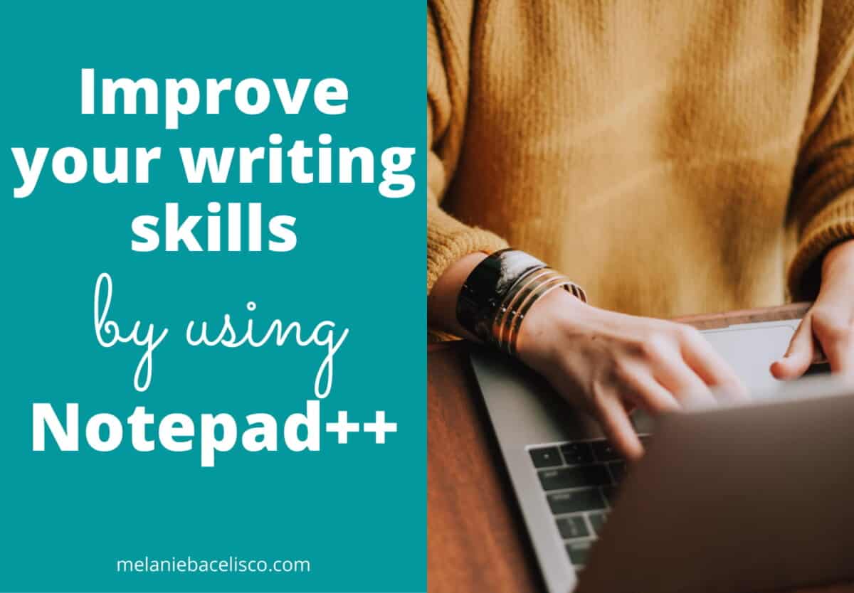 How to Use Notepad++ to Improve Writing Skills Melanie Bacelisco